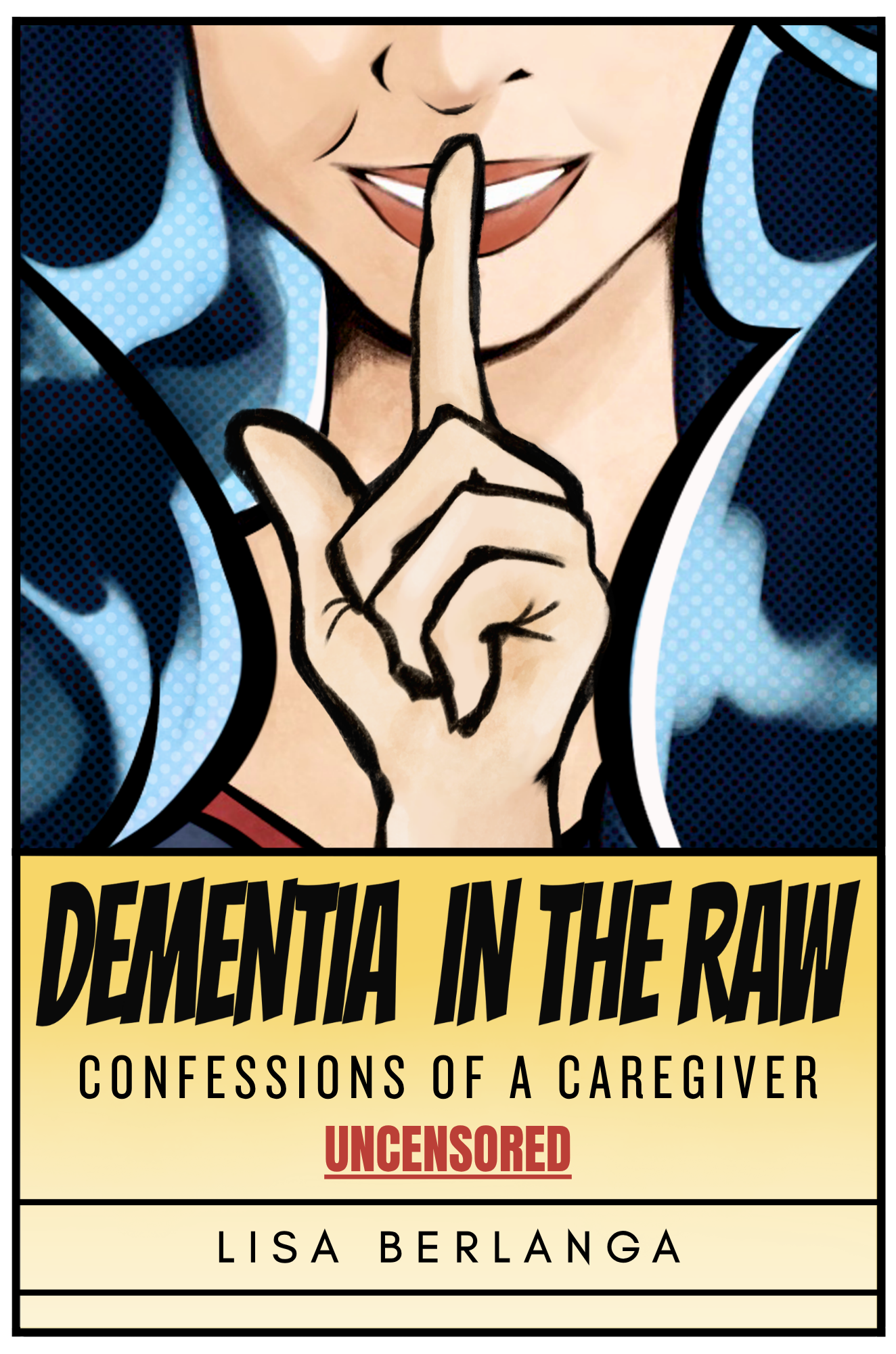Dementia in the Raw Confessions of a Caregiver UNCENSORED - AUDIOBOOK